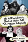 The Hal Roach Comedy Shorts of Thelma Todd, ZaSu Pitts and Patsy Kelly - eBook