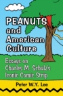 Peanuts and American Culture : Essays on Charles M. Schulz's Iconic Comic Strip - eBook