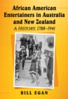 African American Entertainers in Australia and New Zealand : A History, 1788-1941 - eBook