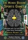 The Minds Behind Sports Games : Interviews with Cult and Classic Video Game Developers - eBook