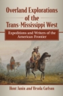 Overland Explorations of the Trans-Mississippi West : Expeditions and Writers of the American Frontier - eBook
