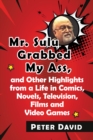 Mr. Sulu Grabbed My Ass, and Other Highlights from a Life in Comics, Novels, Television, Films and Video Games - eBook