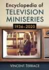 Encyclopedia of Television Miniseries, 1936-2020 - eBook