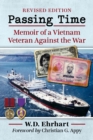 Passing Time : Memoir of a Vietnam Veteran Against the War, rev. ed. - eBook