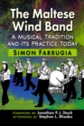 The Maltese Wind Band : A Musical Tradition and Its Practice Today - eBook