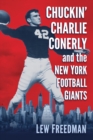 Chuckin' Charlie Conerly and the New York Football Giants - eBook