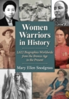 Women Warriors in History : 1,622  Biographies Worldwide from the Bronze Age to the Present - eBook