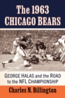 The 1963 Chicago Bears : George Halas and the Road to the NFL Championship - eBook