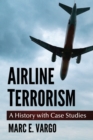 Airline Terrorism : A History with Case Studies - eBook