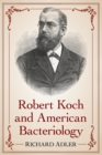 Robert Koch and American Bacteriology - Book