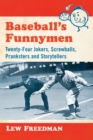 Baseball's Funnymen : Twenty-Four Jokers, Screwballs, Pranksters and Storytellers - Book