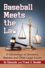 Baseball Meets the Law : A Chronology of Decisions, Statutes and Other Legal Events - Book