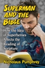 Superman and the Bible : How the Idea of Superheroes Affects the Reading of Scripture - Book