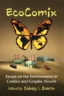 EcoComix : Essays on the Environment in Comics and Graphic Novels - Book