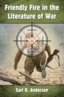 Friendly Fire in the Literature of War - Book