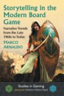 Storytelling in the Modern Board Game : Narrative Trends from the Late 1960s to Today - Book