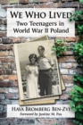 We Who Lived : Two Teenagers in World War II Poland - Book