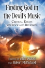 Finding God in the Devil's Music : Critical Essays on Rock and Religion - Book
