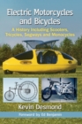 Electric Motorcycles and Bicycles : A History Including Scooters, Tricycles, Segways and Monocycles - Book