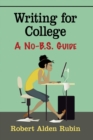 Writing for College : A No-B.S. Guide - Book