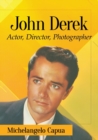 John Derek : His Career as Actor, Director and Photographer - Book