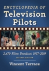 Encyclopedia of Television Pilots : 2,470 Films Broadcast 1937-2019 - Book