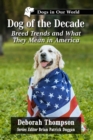 Dog of the Decade : Breed Trends and What They Mean in America - Book