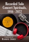 Recorded Solo Concert Spirituals, 1916-2022 - Book