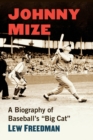 Johnny Mize : A Biography of Baseball's "Big Cat - Book