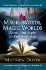 Magic Words, Magic Worlds : Form and Style in Epic Fantasy - Book