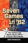 Seven Games in '62 : The Yankees and Giants Square Off in a Classic World Series - Book