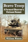 Bravo Troop : A Forward Observer's Vietnam Memoir - Book