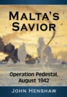 Malta's Savior : Operation Pedestal, August 1942 - Book