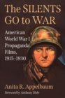 The Silents Go to War : American World War I Propaganda Films, 1915-1930 - Book