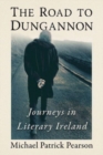 The Road to Dungannon : Journeys in Literary Ireland - Book