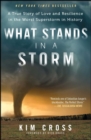 What Stands in a Storm : A True Story of Love and Resilience in the Worst Superstorm in History - eBook