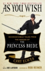 As You Wish : Inconceivable Tales from the Making of The Princess Bride - eBook