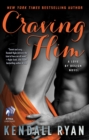 Craving Him : A Love by Design Novel - eBook