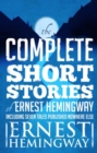 Complete Short Stories Of Ernest Hemingway : The Finca Vigia Edition - eBook
