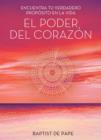 El poder del corazon (The Power of the Heart Spanish edition) : Encuentra tu verdadero proposito en la vida - eBook