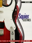 Squier Electrics : 30 Years of Fender's Budget Guitar Brand - eBook