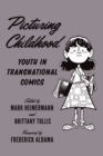 Picturing Childhood : Youth in Transnational Comics - Book