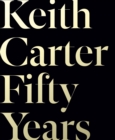 Keith Carter: Fifty Years - Book