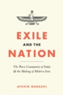 Exile and the Nation : The Parsi Community of India & the Making of Modern Iran - eBook