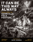 It Can Be This Way Always : Images from the Kerrville Folk Festival - Book