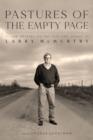 Pastures of the Empty Page : Fellow Writers on the Life and Legacy of Larry McMurtry - eBook
