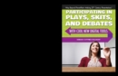 Participating in Plays, Skits, and Debates with Cool New Digital Tools - eBook