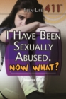 I Have Been Sexually Abused. Now What? - eBook