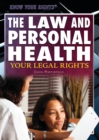 The Law and Personal Health : Your Legal Rights - eBook