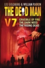 The Dead Man Volume 7 : Crucible of Fire, The Dark Need, and The Rising Dead - Book